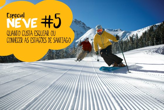 Especial NEVE – Parte 4: Quanto custa esquiar em Santiago?